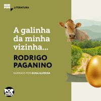 A galinha da minha vizinha...