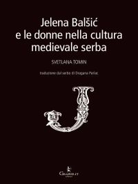 Jelena Balšic e le donne nella cultura medievale serba