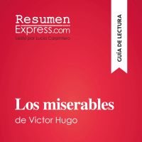 Los miserables de Victor Hugo (Guía de lectura)