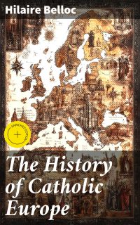 The History of Catholic Europe
