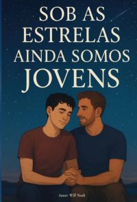 Sob As Estrelas Ainda Somos Jovens