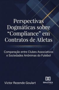 Perspectivas Dogmáticas sobre "Compliance" em Contratos de Atletas