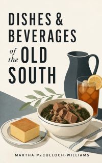 Dishes & Beverages of the Old South