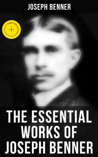 The Essential Works of Joseph Benner