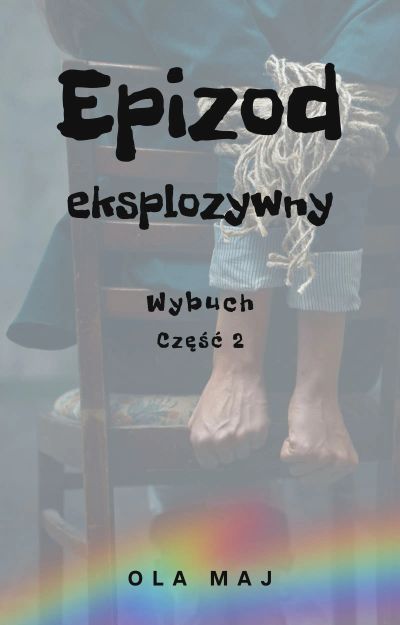 Epizod eksplozywny. Wybuch. Część 2