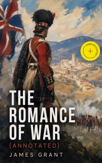 The Romance of War (Annotated)