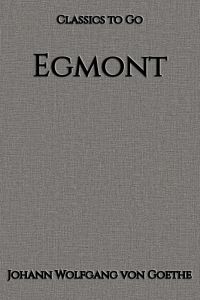 Johann Wolfgang Goethe: Egmont