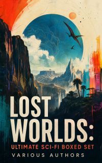 LOST WORLDS: Ultimate Sci-Fi Boxed Set