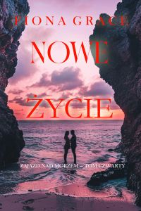 Nowe życie (Zajazd nad morzem — Tom czwarty)