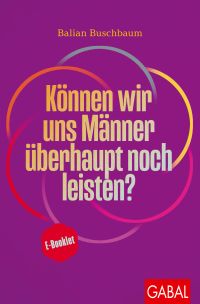 Können wir uns Männer überhaupt noch leisten?