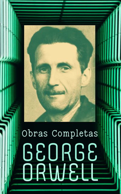 George Orwell – Obras Completas