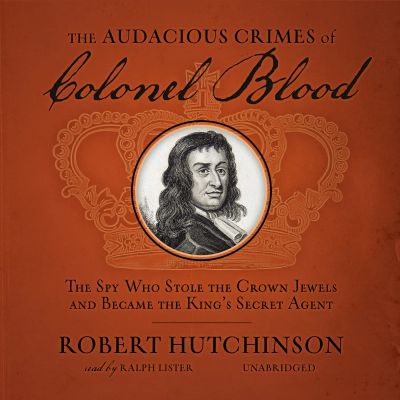 The Audacious Crimes of Colonel Blood