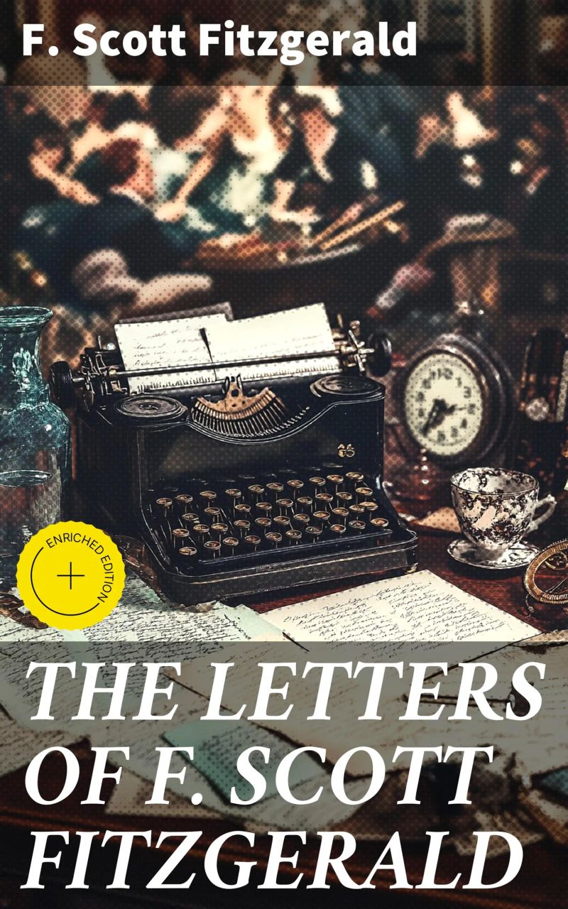 THE LETTERS OF F. SCOTT FITZGERALD