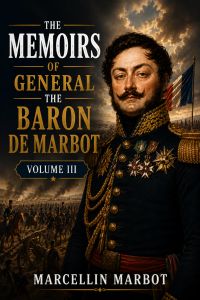 The Memoirs of Baron de Marbot, Volume III