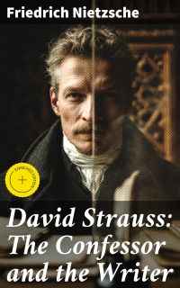David Strauss: The Confessor and the Writer