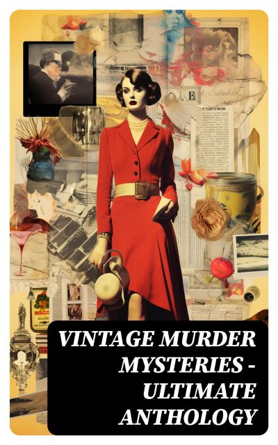 Vintage Murder Mysteries - Ultimate Anthology