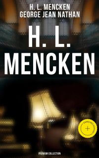 H. L. Mencken - Premium Collection