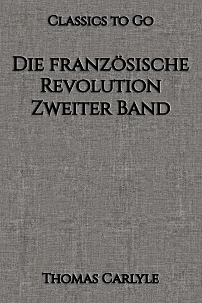 Die französische Revolution. Zweiter Band