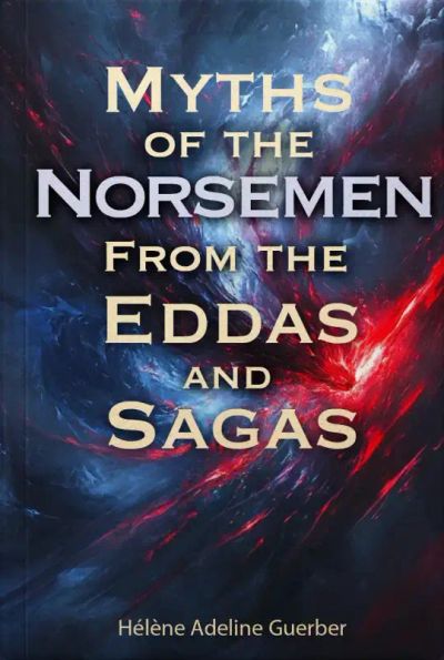 Myths of the Norsemen: From the Eddas and Sagas