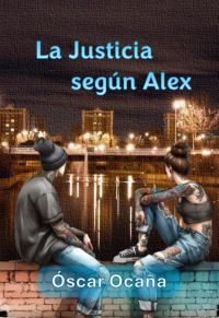 La Justicia Según Alex