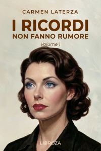 I ricordi non fanno rumore Vol. 1