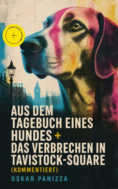 Aus dem Tagebuch eines Hundes + Das Verbrechen in Tavistock-Square (Kommentiert)