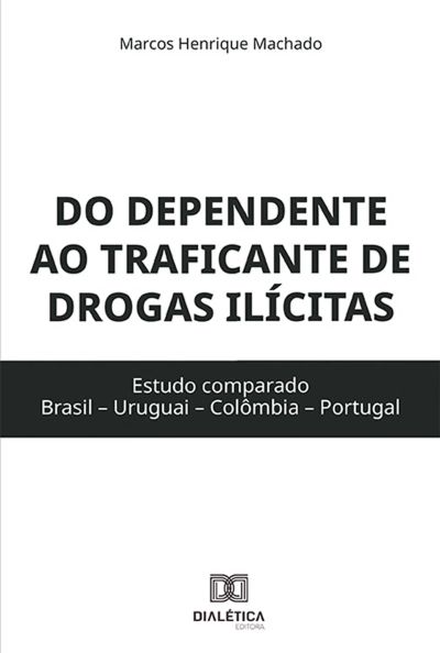 Do dependente ao traficante de drogas ilícitas