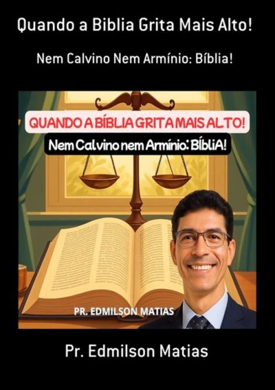 Quando A Biblia Grita Mais Alto!