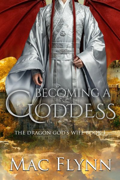 Becoming a Goddess: The Dragon God's Wife Book 1 (Dragon Shifter Romance)