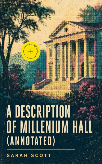 A Description of Millenium Hall (Annotated)