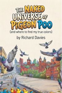 The Naked Universe of Pigeon Poo