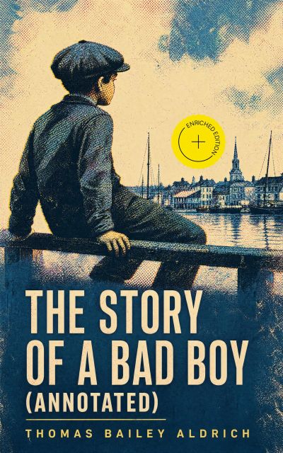 The Story of a Bad Boy (Annotated)