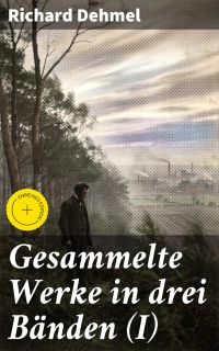 Gesammelte Werke in drei Bänden (I)