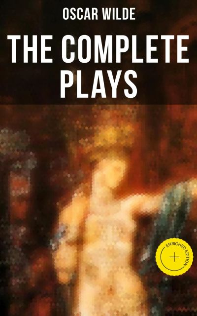 The Complete Plays of Oscar Wilde