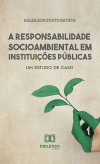 A Responsabilidade Socioambiental em Instituições Públicas
