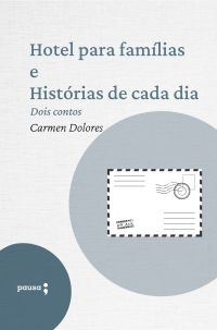 Hotel para famílias e Histórias de cada dia - dois contos de Carmen Dolores