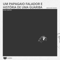 Um papagaio falador e História de uma guariba