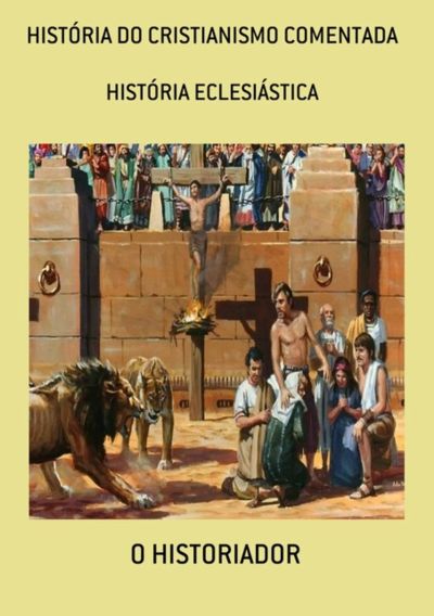 História Do Cristianismo Comentada