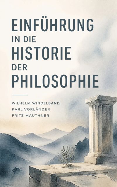Einführung in die Historie der Philosophie