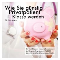 Wie Sie günstig Privatpatient 1. Klasse werden