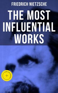 The Most Influential Works of Friedrich Nietzsche