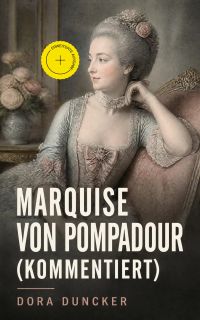 Marquise von Pompadour (Kommentiert)