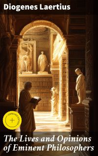 The Lives and Opinions of Eminent Philosophers