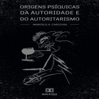 Origens psíquicas da autoridade e do autoritarismo