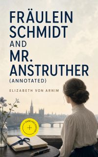 Fräulein Schmidt and Mr. Anstruther (Annotated)