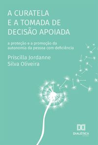 A curatela e a tomada de decisão apoiada
