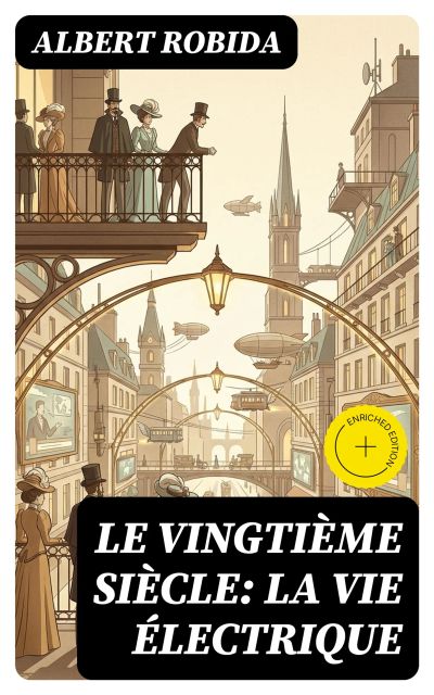 Le Vingtième Siècle: La Vie Électrique