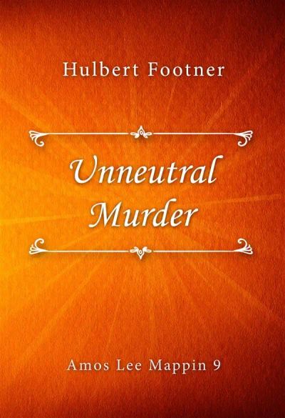 Unneutral Murder