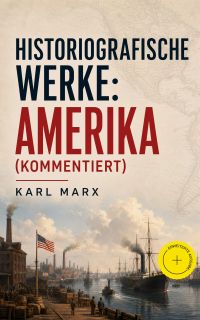 Historiografische Werke: Amerika (Kommentiert)