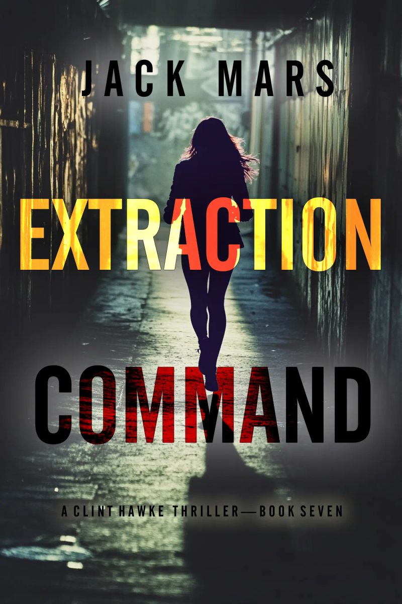 Extraction Command (A Clint Hawke Action Thriller—Book 7)